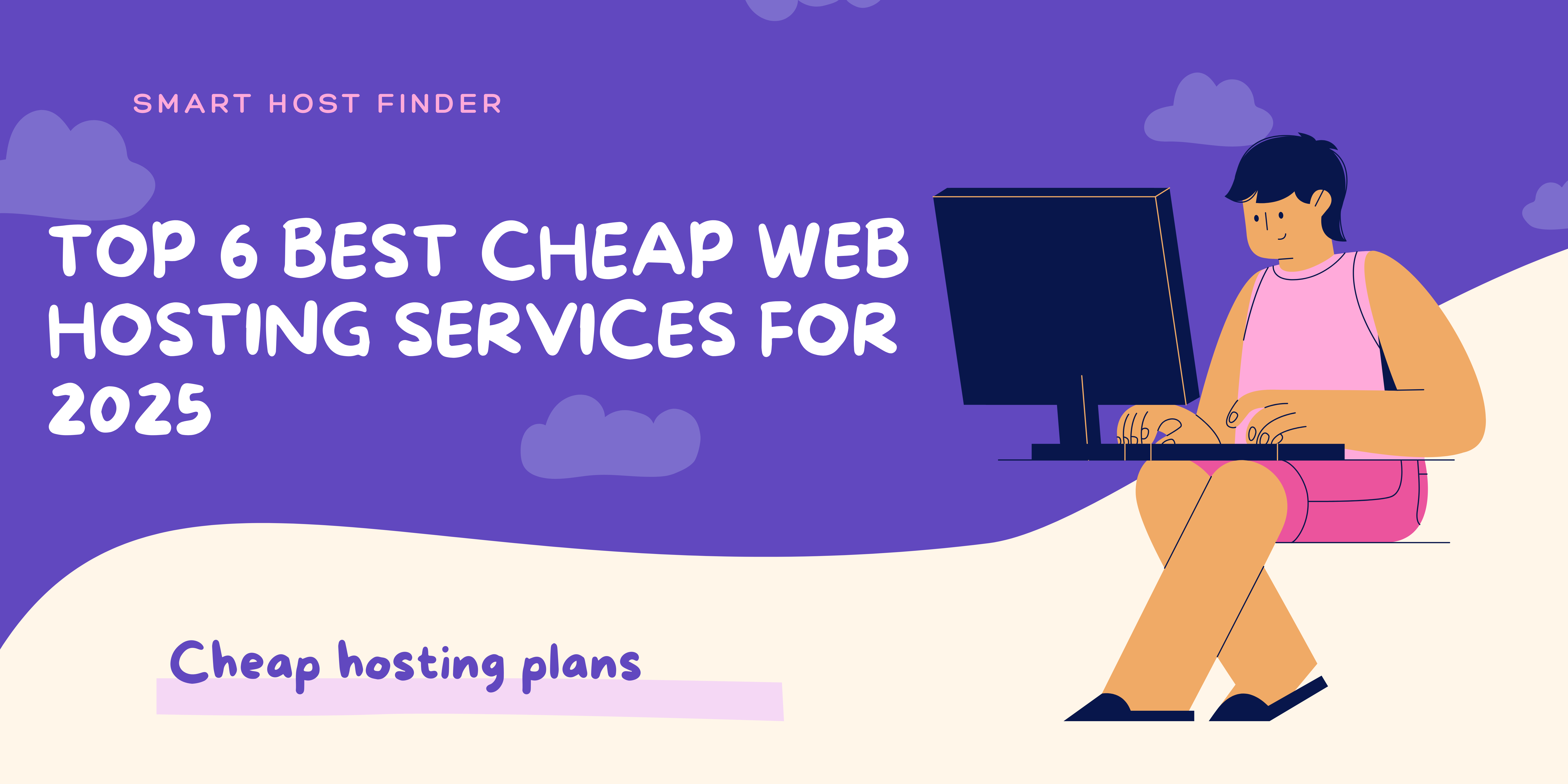 Top 6 Best Cheap Web Hosting Services for 2025